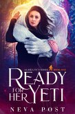 Ready for Her Yeti (Alaska Yeti Series, #1) (eBook, ePUB)