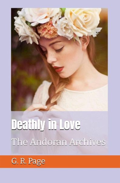 Deathly in Love: The Andoran Archives Book (eBook, ePUB)