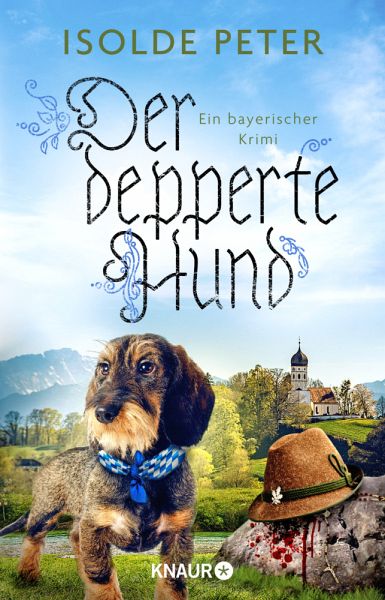 Der depperte Hund / Daisy Dollinger ermittelt Bd.2  - Peter, Isolde
