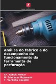 Análise do fabrico e do desempenho de funcionamento da ferramenta de perfuração