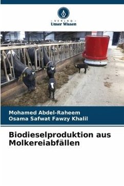 Biodieselproduktion aus Molkereiabfällen - Abdel-Raheem, Mohamed;Fawzy Khalil, Osama Safwat