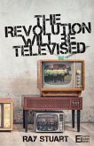 The Revolution Will Be Televised (eBook, ePUB)