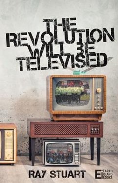 The Revolution Will Be Televised (eBook, ePUB) - Stuart, Ray