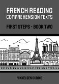 French Reading Comprehension Texts: First Steps - Book Two (French Reading Comprehension Texts for New Language Learners) (eBook, ePUB)