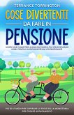Cose Divertenti da Fare in Pensione (eBook, ePUB) Cose Divertenti da Fare in Pensione (eBook, ePUB)