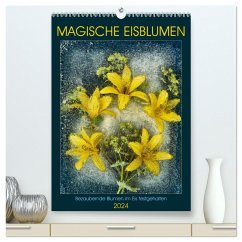 Magische Eisblumen (hochwertiger Premium Wandkalender 2024 DIN A2 hoch), Kunstdruck in Hochglanz