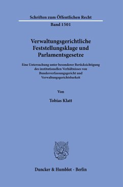 Verwaltungsgerichtliche Feststellungsklage und Parlamentsgesetze - Klatt, Tobias