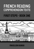 French Reading Comprehension Texts: First Steps - Book One (French Reading Comprehension Texts for New Language Learners) (eBook, ePUB)