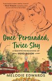 Once Persuaded, Twice Shy (eBook, ePUB)