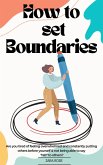 How to Set Boundaries (eBook, ePUB)