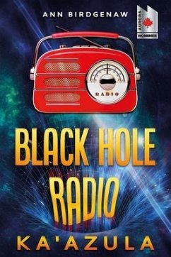 Black Hole Radio - Ka'Azula (eBook, ePUB) - Birdgenaw, Ann