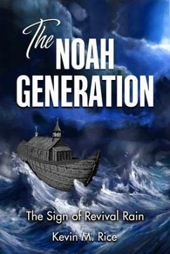 The Noah Generation; The Sign of Revival Rain (eBook, ePUB) - Rice, Kevin