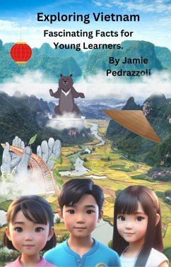 Exploring Vietnam : Fascinating Facts for Young Learners (Exploring the world one country at a time) (eBook, ePUB) - Pedrazzoli, Jamie