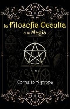 La Filosofia Occulta o la Magia (eBook, ePUB) - Agrippa, Cornelio