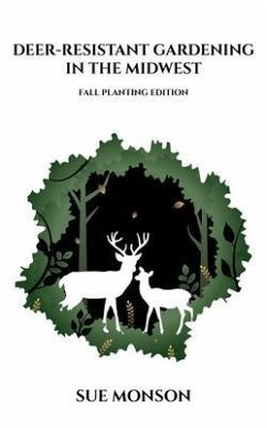 Cover Deer-Resistant Gardening in the Midwest; Fall Planting Edition (eBook, ePUB)
