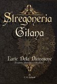 Stregoneria gitana e L'arte della Divinazione (eBook, ePUB) Stregoneria gitana e L'arte della Divinazione (eBook, ePUB)