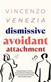 Dismissive Avoidant Attachment (eBook, ePUB)