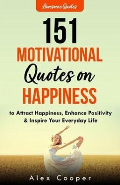 151 Motivational Quotes on Happiness (eBook, ePUB) - Cooper, Alex