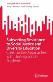 Subverting Resistance to Social Justice and Diversity Education (eBook, PDF)