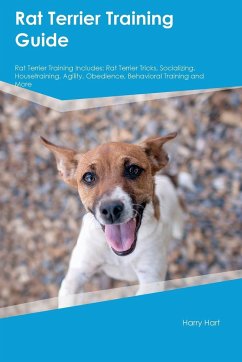 Rat Terrier Training Guide Rat Terrier Training Includes - Hart, Harry