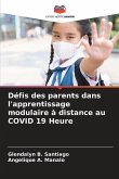 Défis des parents dans l'apprentissage modulaire à distance au COVID 19 Heure
