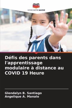 Défis des parents dans l'apprentissage modulaire à distance au COVID 19 Heure - B. Santiago, Glendalyn;A. Manalo, Angelique