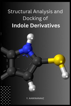 Structural Analysis and Docking of Indole Derivatives - Naaz, Y. Aamina