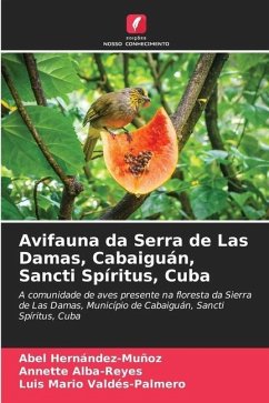 Avifauna da Serra de Las Damas, Cabaiguán, Sancti Spíritus, Cuba - Hernández-Muñoz, Abel;Alba-Reyes, Annette;Valdés-Palmero, Luis Mario