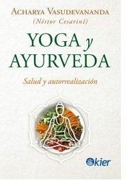 Yoga y ayurveda : salud y autorrealización - Cesarini, Néstor