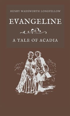 Evangeline A Tale of Acadia - Longfellow, Henry Wadsworth