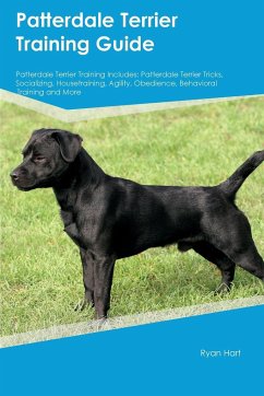 Patterdale Terrier Training Guide Patterdale Terrier Training Includes - Hart, Ryan