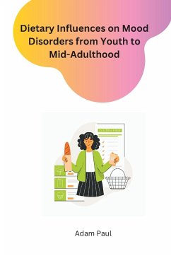 Dietary Influences on Mood Disorders from Youth to Mid-Adulthood - Paul, Adam