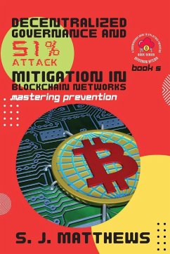 Decentralized Governance and 51% Attack Mitigation in Blockchain Networks - S. J. Matthews