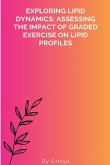 Exploring Lipid Dynamics: Assessing the Impact of Graded Exercise on Lipid Profiles
