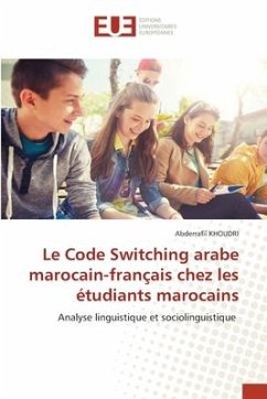 Le Code Switching arabe marocain-français chez les étudiants marocains - KHOUDRI, Abderrafiî