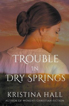 Trouble in Dry Springs - Hall, Kristina
