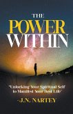 The Power Within, Unlocking Your Spiritual Self to Manifest Your Best Life.