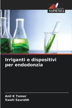 Irriganti e dispositivi per endodonzia - Tomer, Anil K;Saurabh, Swati