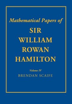 The Mathematical Papers of Sir William Rowan Hamilton: Volume 4 - Hamilton, William Rowan