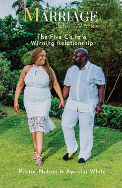 Marriage Still Works - White, Pastor Nelson; White, Ayeisha