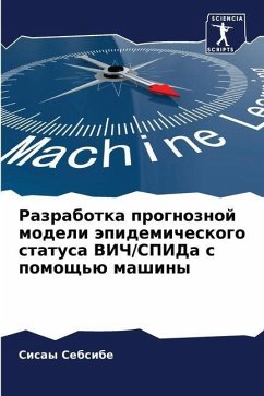 Razrabotka prognoznoj modeli äpidemicheskogo statusa VICh/SPIDa s pomosch'ü mashiny - Sebsibe, Sisay