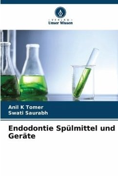 Endodontie Spülmittel und Geräte - Tomer, Anil K;Saurabh, Swati