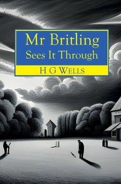 Mr Britling Sees It Through - Wells, Herbert George