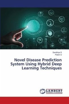 Novel Disease Prediction System Using Hybrid Deep Learning Techniques - S, Sandhiya;U, Palani