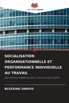 SOCIALISATION ORGANISATIONNELLE ET PERFORMANCE INDIVIDUELLE AU TRAVAIL - DARIUS, BLESSING