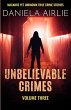 Unbelievable Crimes Volume Three - Bild 1