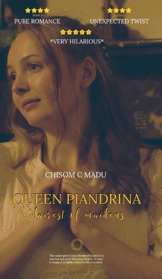 QUEEN PIANDRINA; Fairest of maidens - Madu, Chisom Charles