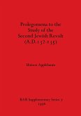 Prolegomena to the Study of the Second Jewish Revolt (A.D.132-135)