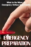 Emergency Preparation: What to Do When an Emergency Strikes Your Family
