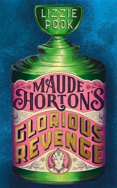 Maude Horton's Glorious Revenge - Pook, Lizzie